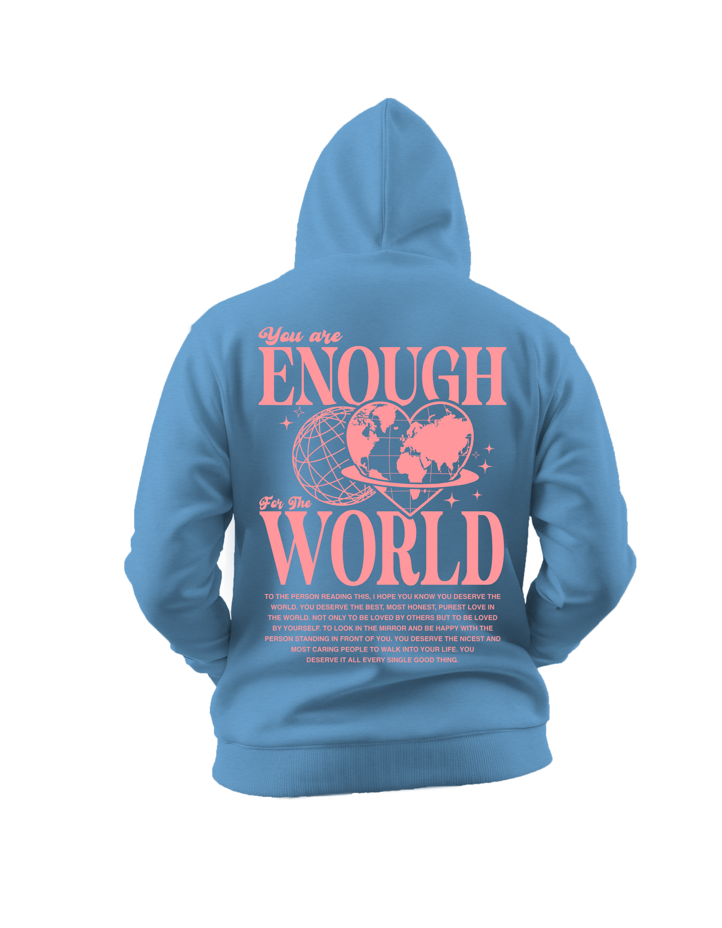You Are Enough for the World Hoodie