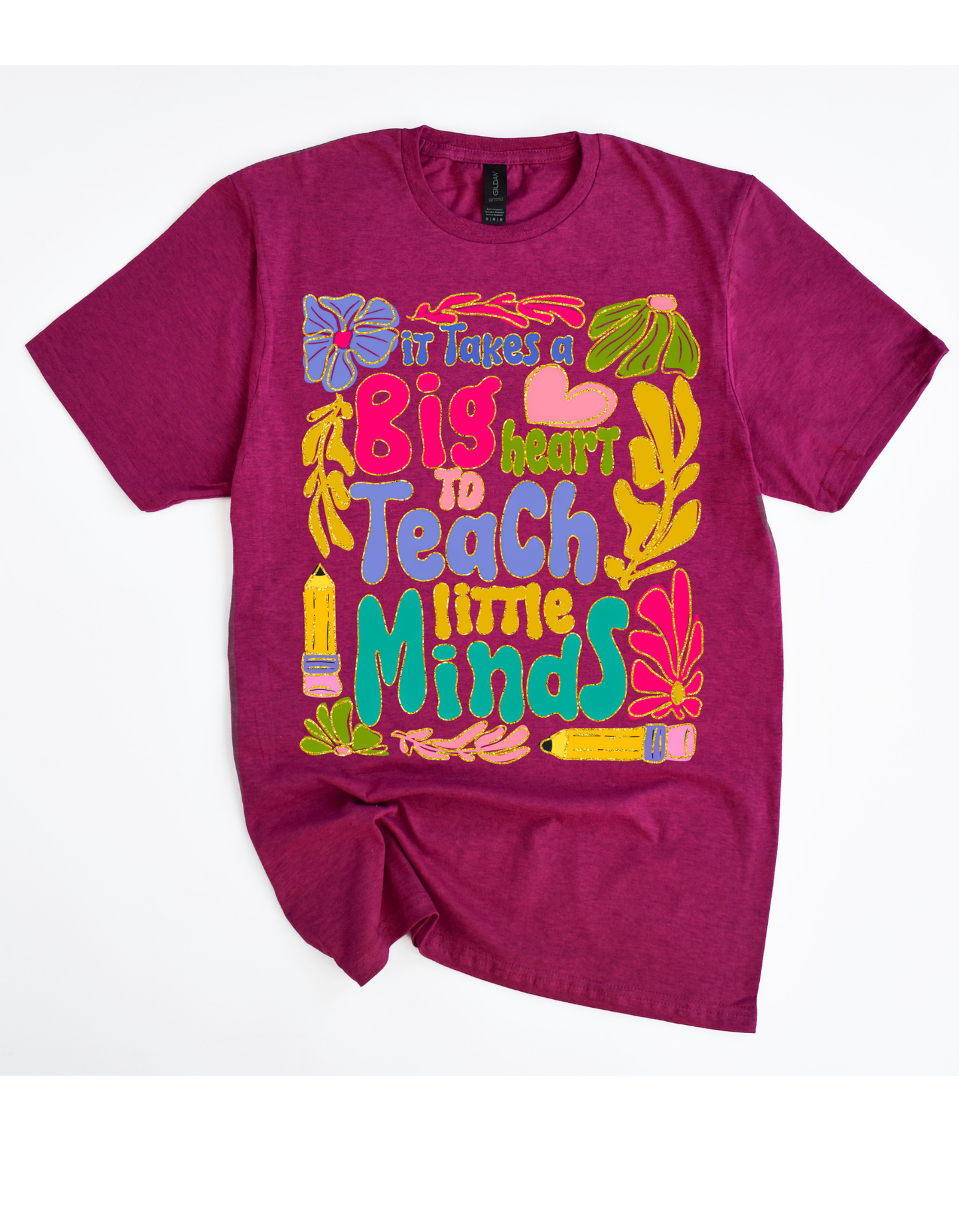 It Takes a Big Heart to Teach Little Minds Tee