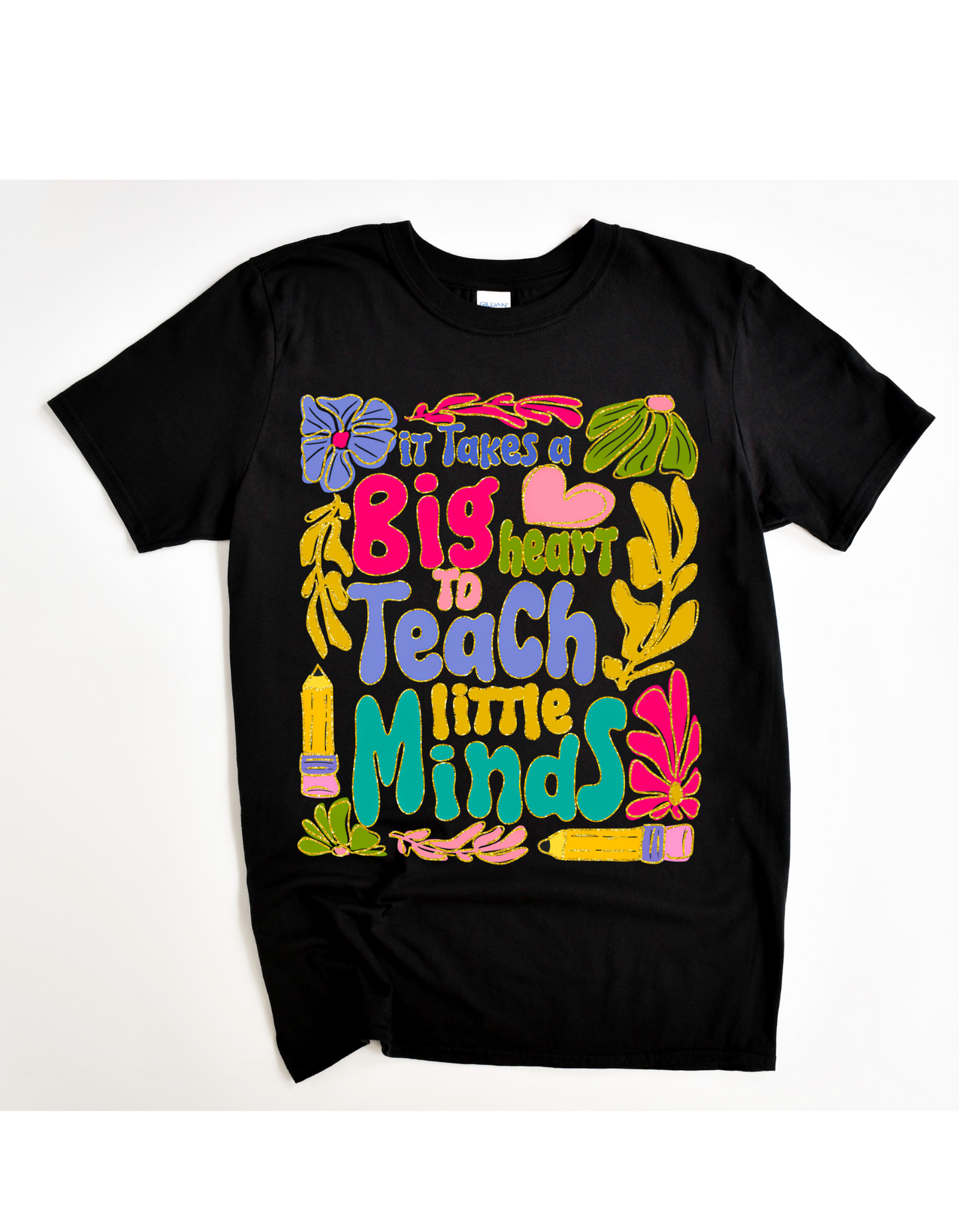 It Takes a Big Heart to Teach Little Minds Tee