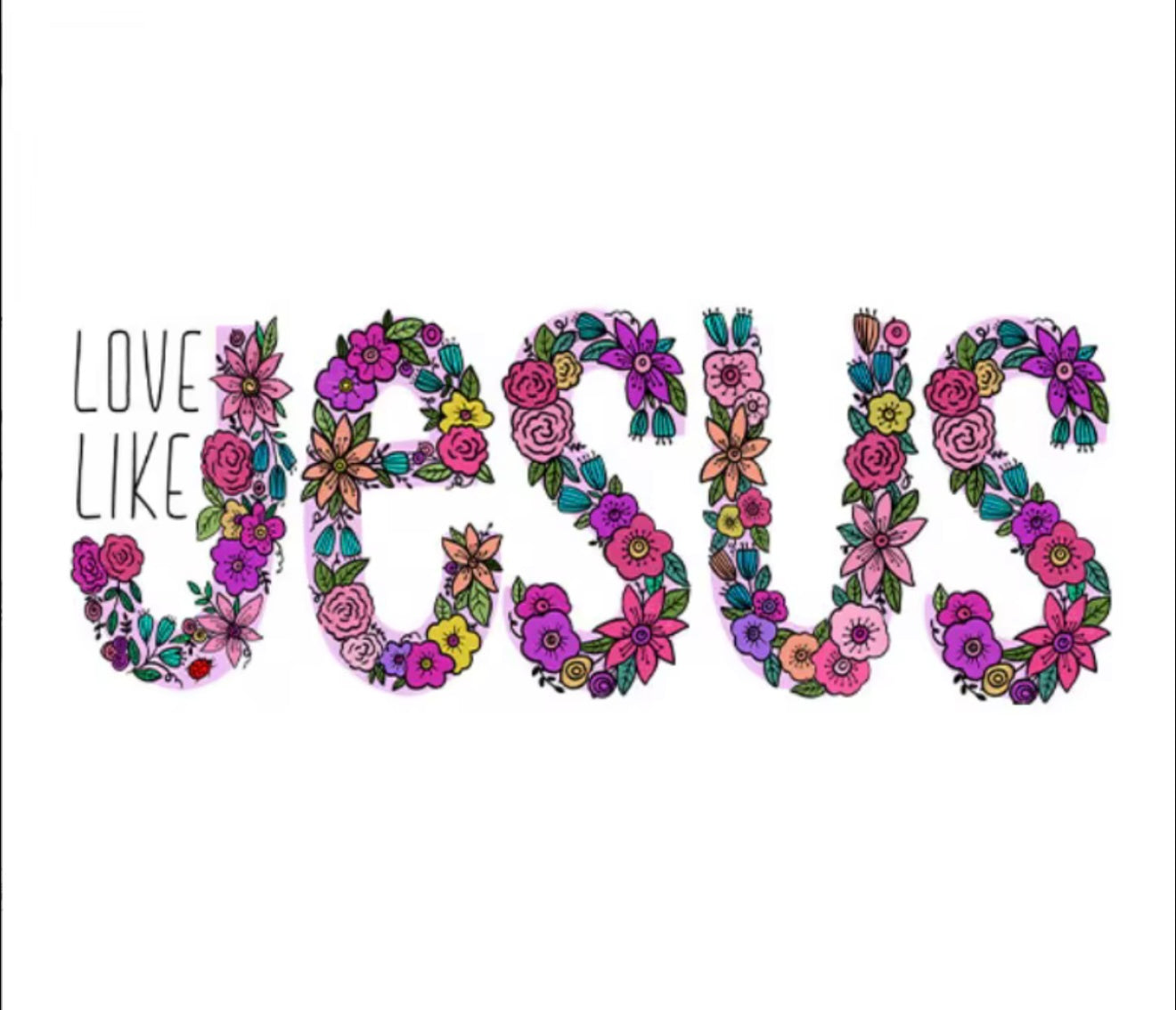 LOVE LIKE Jesus DTF Transfer ONLY