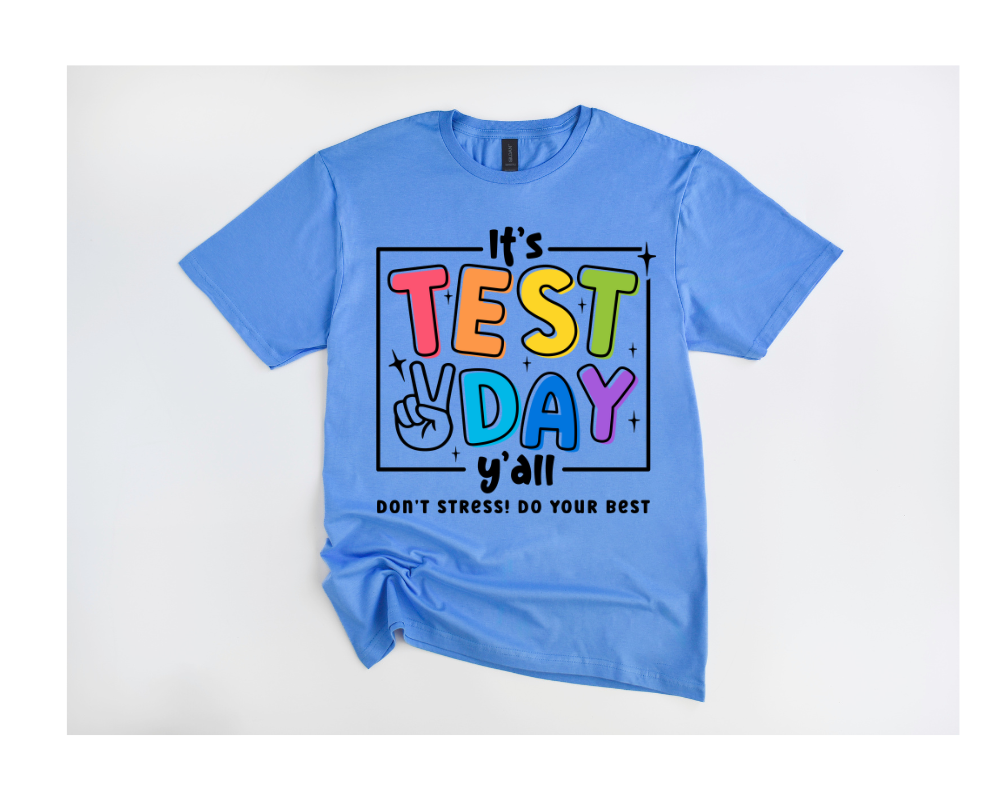 It's Test Day Ya'll Tee (Black Print)