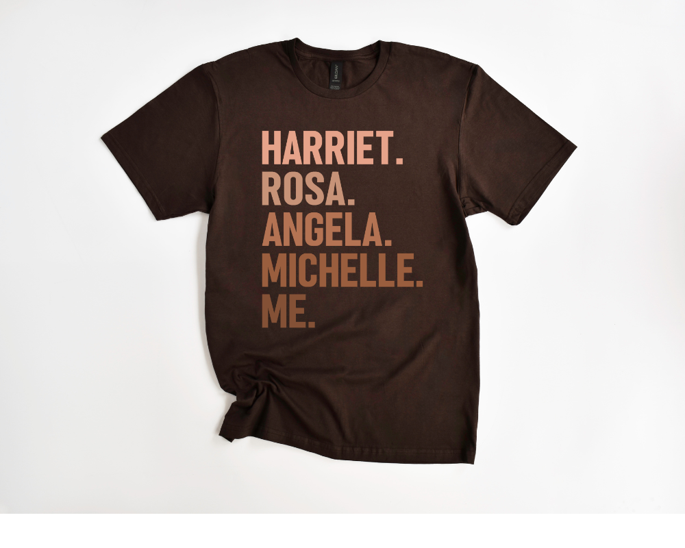 HARRIET. ROSA. ANGELA. MICHELLE. ME. Tee