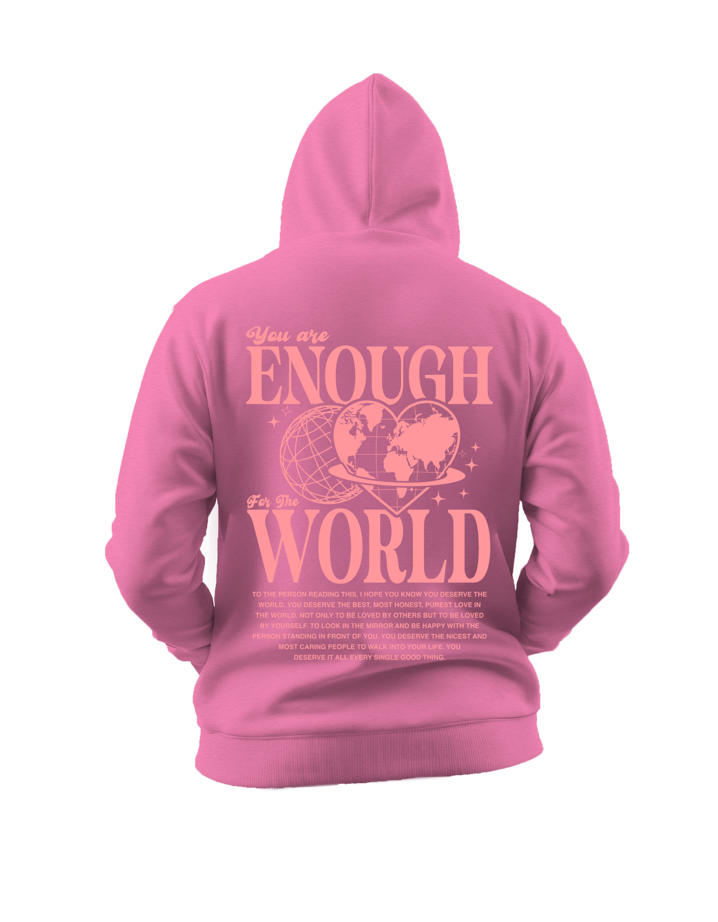 You Are Enough for the World Hoodie