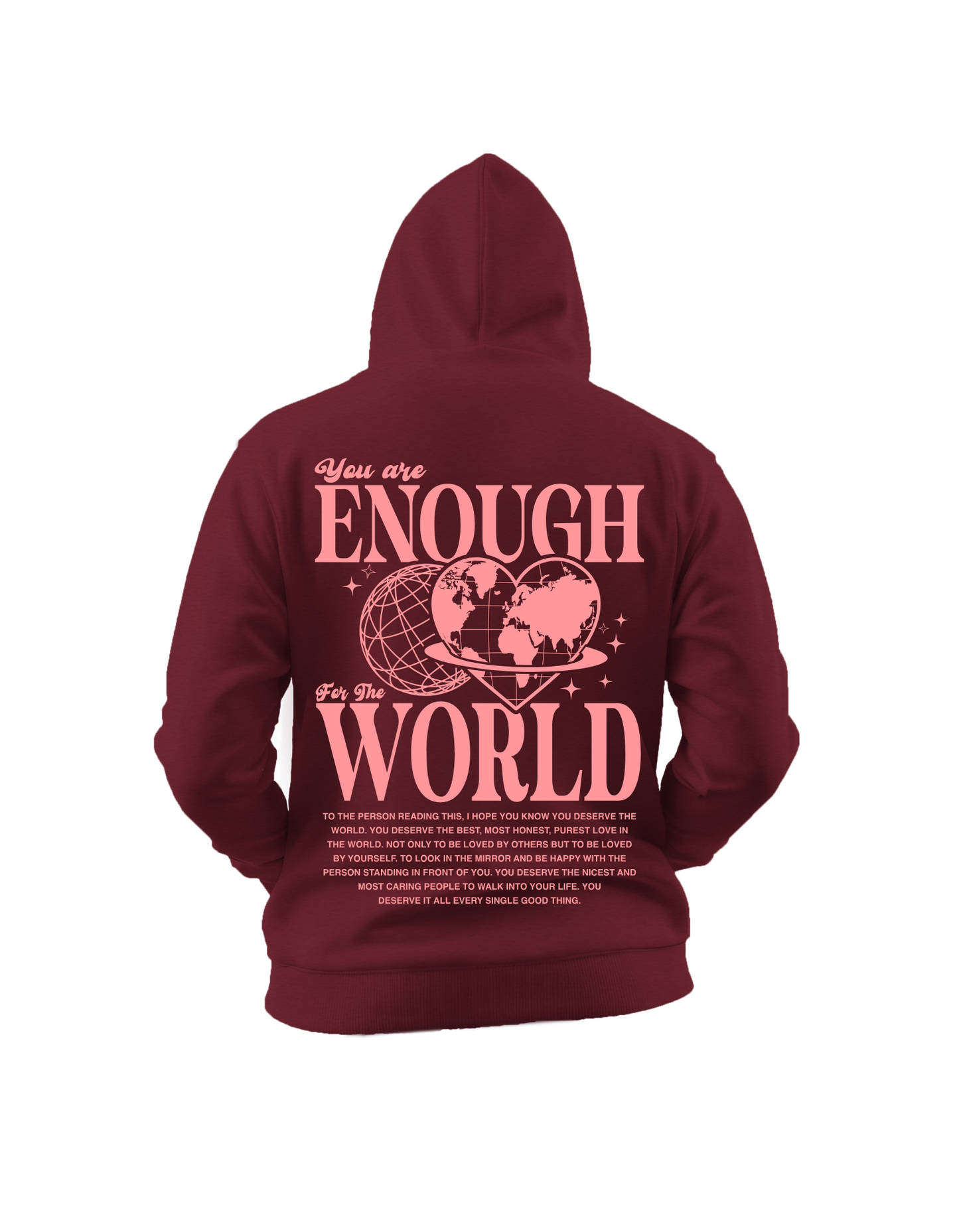 You Are Enough for the World Hoodie