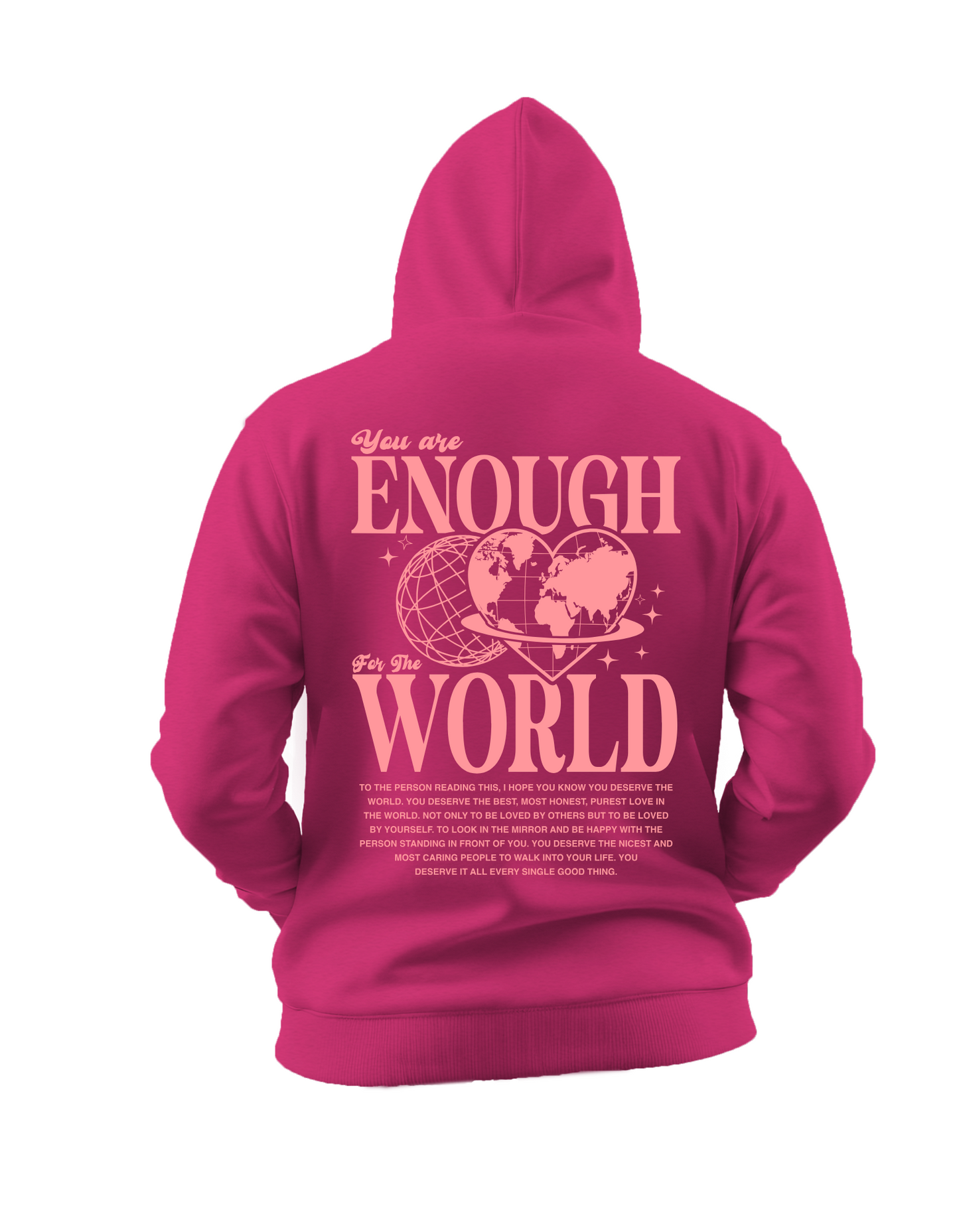 You Are Enough for the World Hoodie