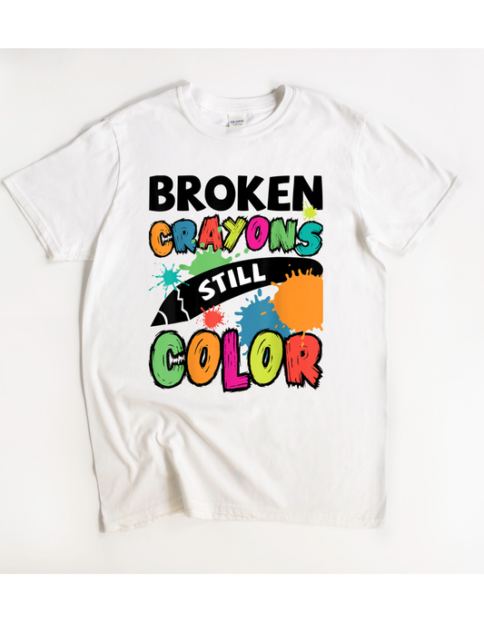 Broken Crayons Still Color Educators Tee