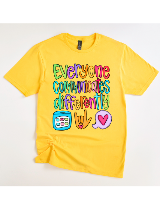 Everyone Communicates Differently Tee