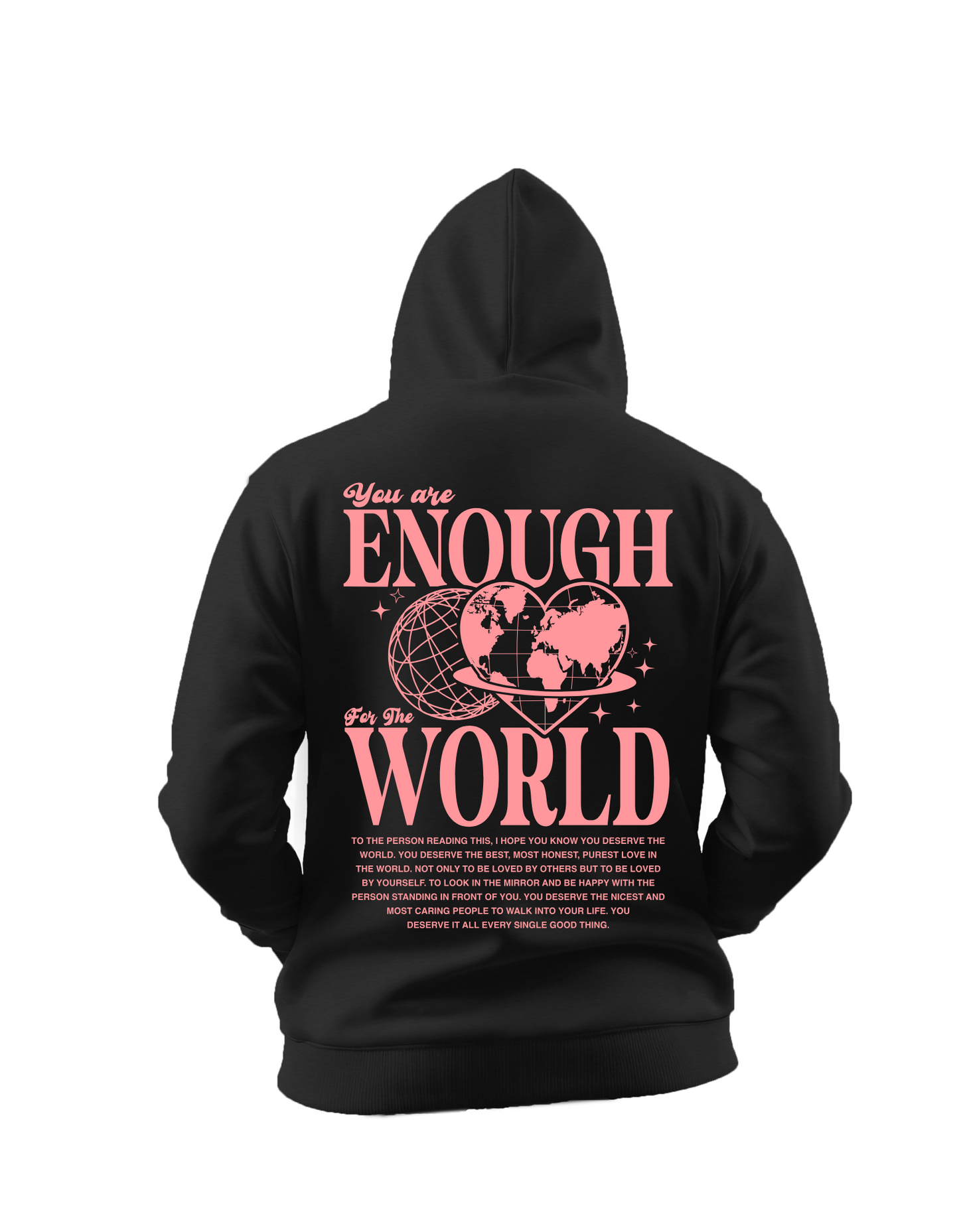 You Are Enough for the World Hoodie