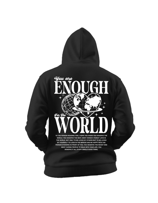 You Are Enough for the World Hoodie
