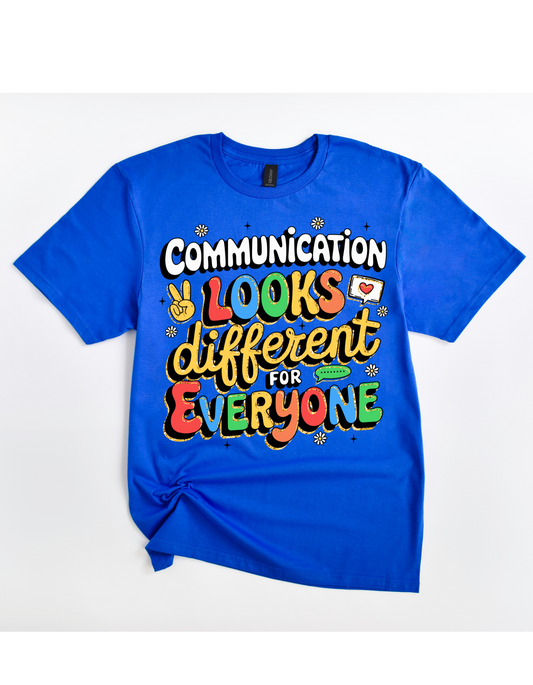 Communication Looks Different Tee