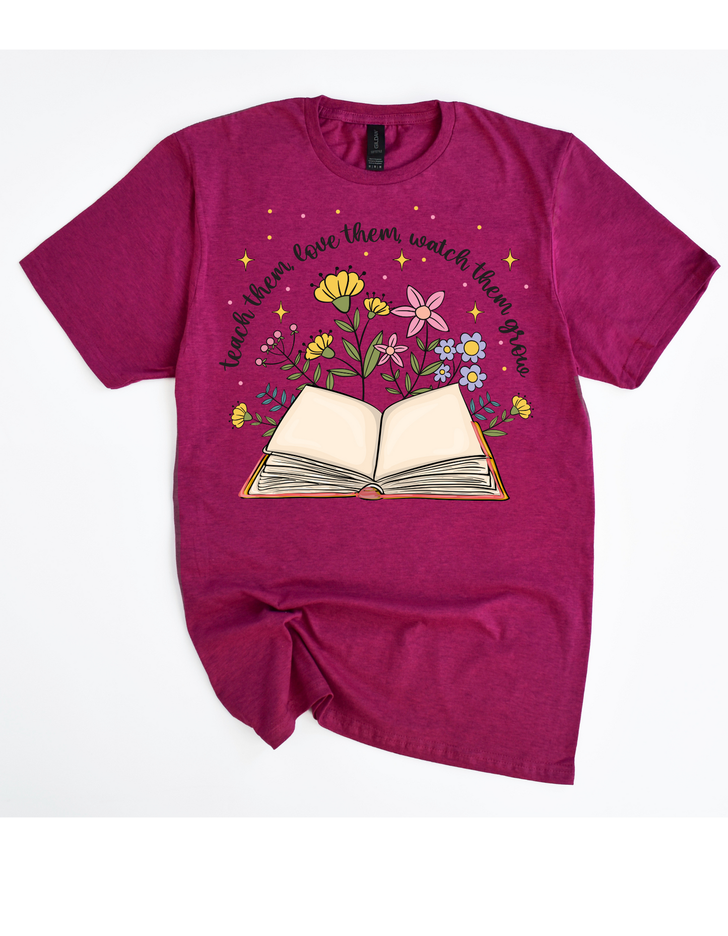 Teach them Love them Watch them Grow Tee