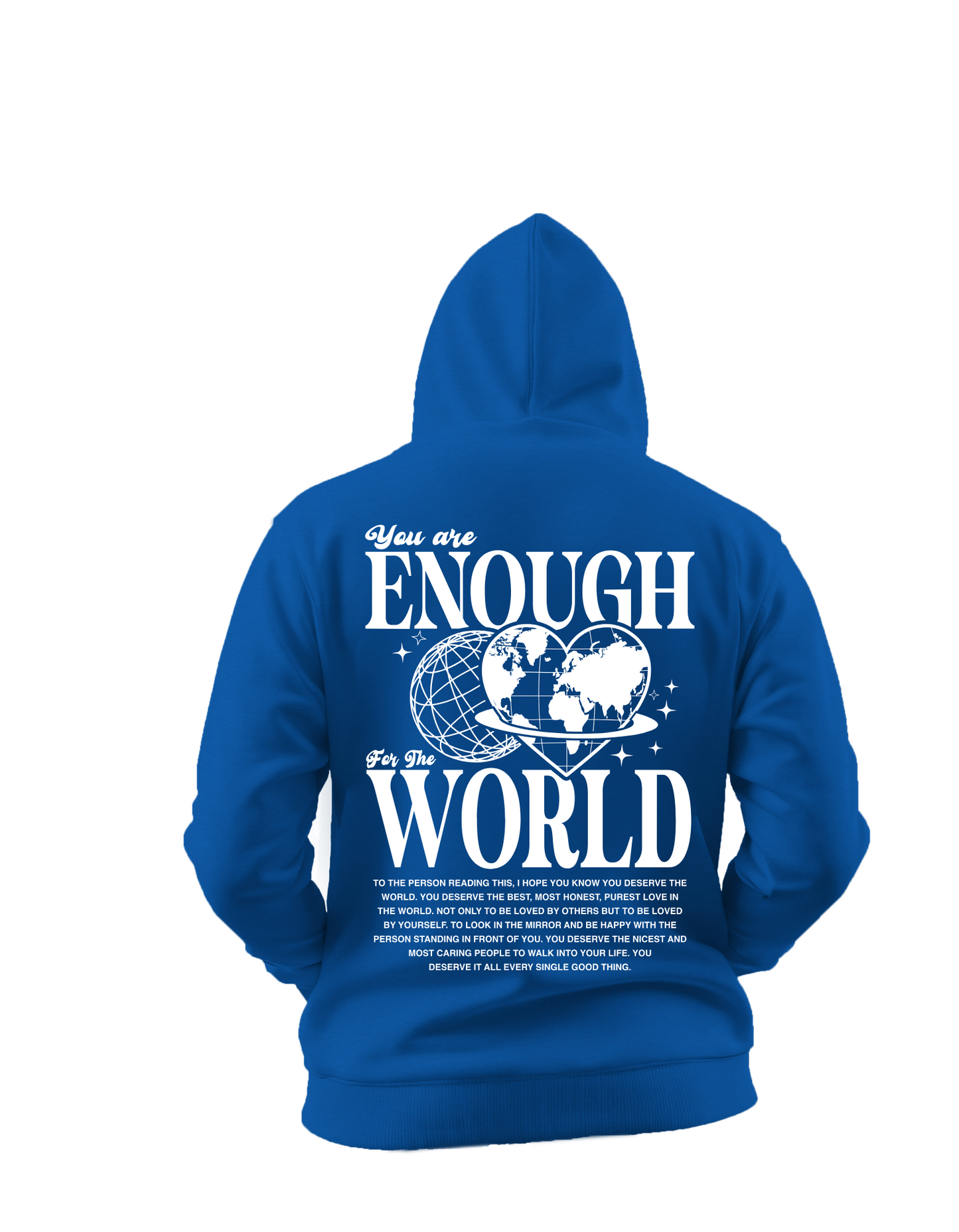 You Are Enough for the World Hoodie