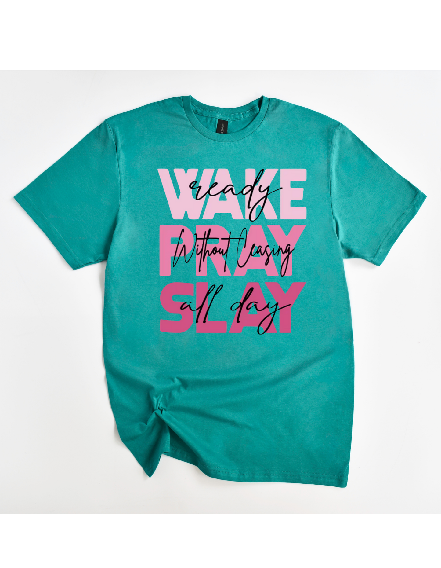 WAKE PRAY SLAY Tee