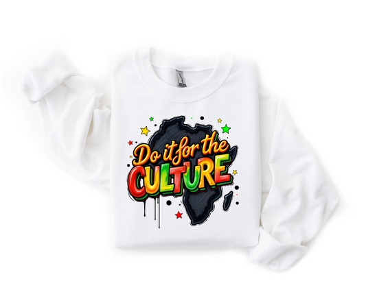 Do It For the Culture Drip Sweatshirt