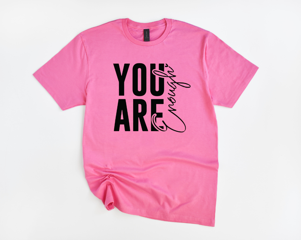 You Are Enough Tee