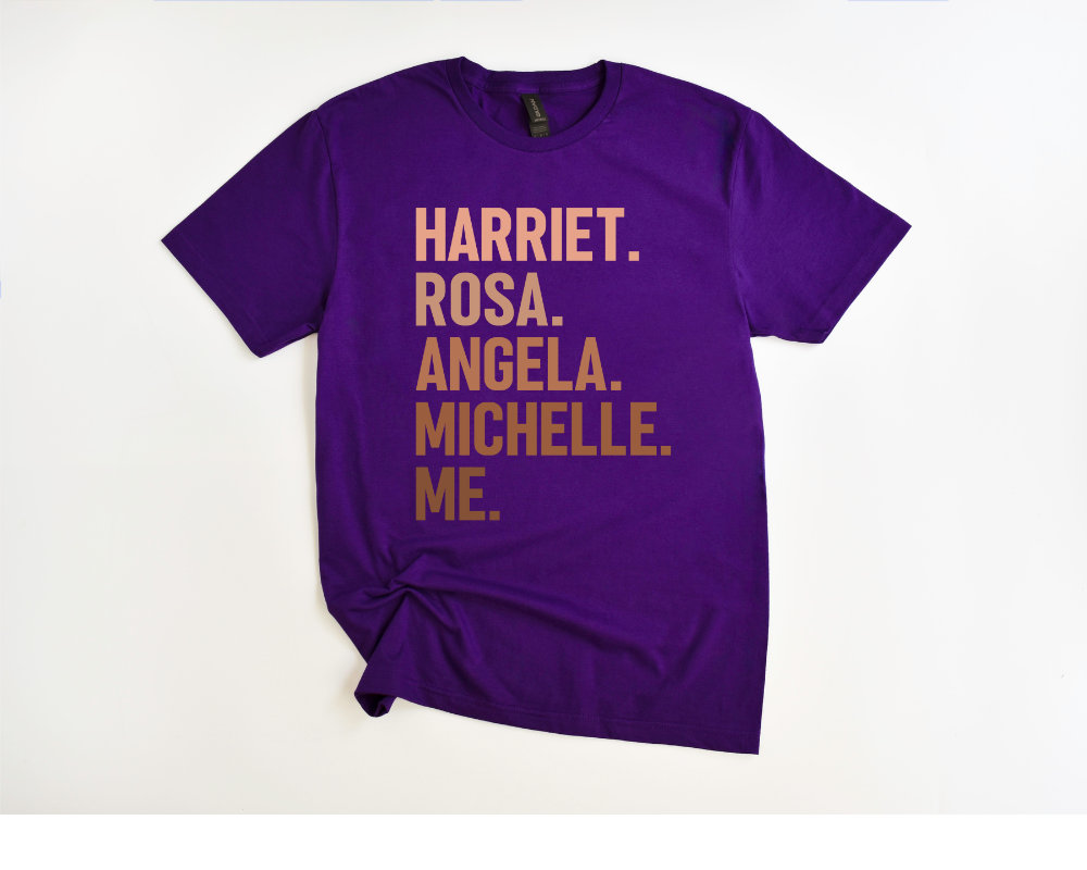 HARRIET. ROSA. ANGELA. MICHELLE. ME. Tee