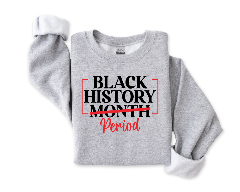 Black History Period Sweatshirt (Black)