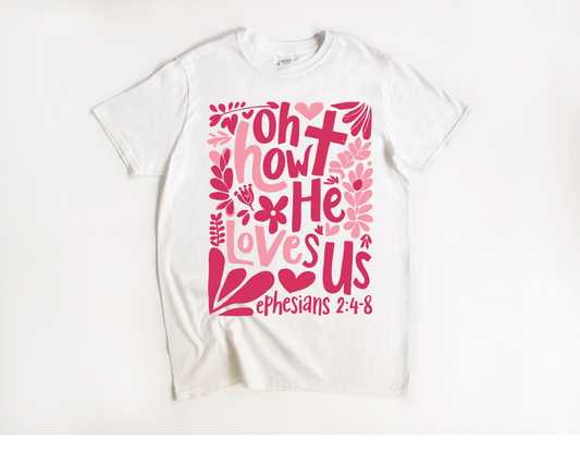 Oh How He Loves Us Tee