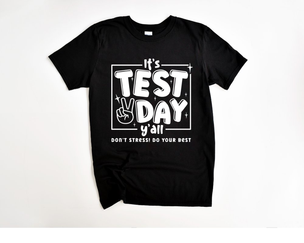 It's Test Day Ya'll Tee (White Print)